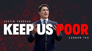 Justin Trudeau Keeps Us Poor!