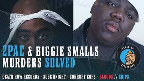 2Pac & Biggie's Murders SOLVED - Death Row Records - Corrupt Police - Double Crosses