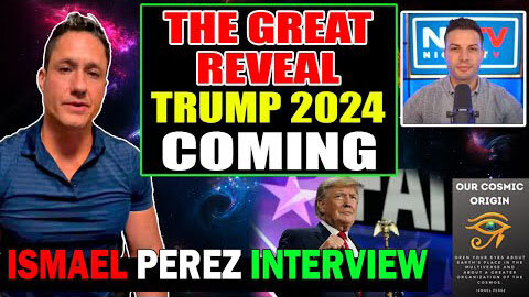 ISMAEL PEREZ INTERVIEW NICHOLAS VENIAMIN [THE GREAT REVEAL] TRUMP 2024 COMING - TRUMP NEWS