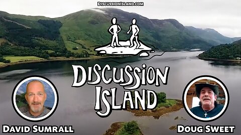 Discussion Island Episode 93 Doug Sweet 10/14/2023