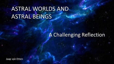 Astral Worlds and Beings; A Challenging Reflection