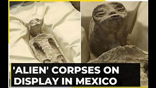 1000-Year-Old Alien Bodies Unveiled at Mexican Congressional Hearing