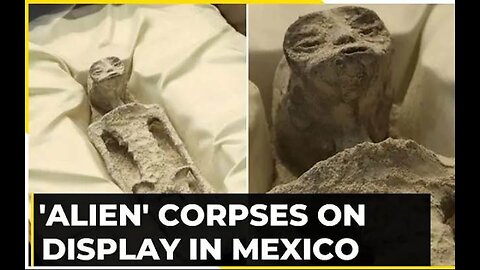 1000-Year-Old Alien Bodies Unveiled at Mexican Congressional Hearing