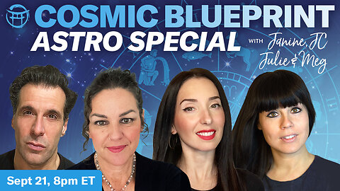 COSMIC BLUEPRINT ASTRO SPECIAL WITH JANINE, JULIE, MEG & JEANCLAUDE@BEYONDMYSTIC