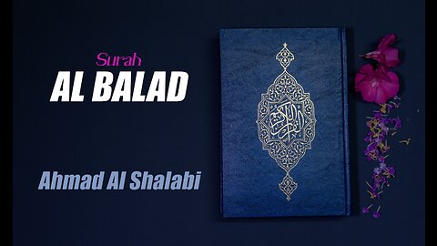 90 Surah Al Balad By Syeikh Ahmad Al Shalabi