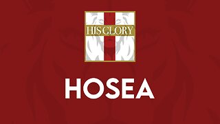 His Glory Bible Studies - Hosea 5-8