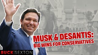 Musk & Desantis: Big Wins For Conservatives