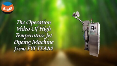 The Operation Video Of High Temperature Jet Dyeing Machine from FYI TEAM