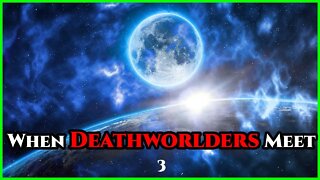 When Deathworlders Meet Pt.3 of 13 | Humans are Space Orcs | Hfy