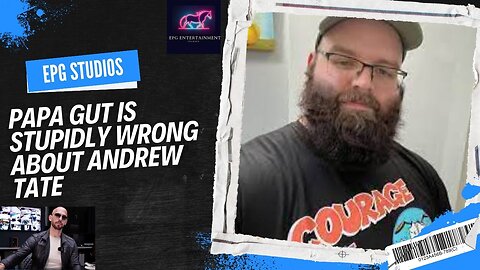 Dissecting Papa Gut's Perspective on the Andrew Tate Situation