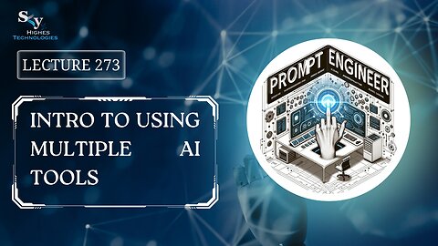 273. Intro to Using Multiple AI Tools | Skyhighes | Prompt Engineering