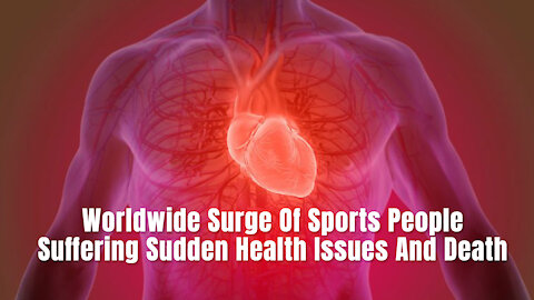 Worldwide Surge Of Sports People Suffering Sudden Health Issues And Death