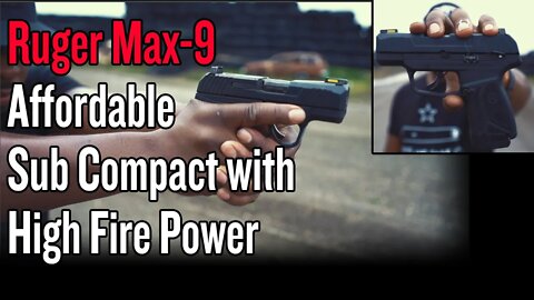 Ruger Max-9 - Affordable Sub Compact with High Fire Power