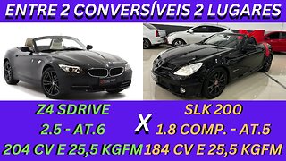 ENTRE 2 CARROS - BMW Z4 X MERCEDES SLK 200 - BOM PREÇO, BAIXO KM, PARA O PERFIL ADEQUADO