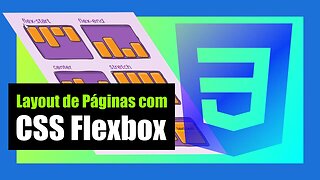 CSS PARA INICIANTES - CRIANDO LAYOUTS COM OS RECURSOS DO FLEXBOX