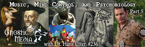 Dr. Hans Utter – “Music, Mind Control, and Psychobiology, Pt. 5” – #236