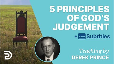 Five Principles Of Gods Judgement - Derek Prince