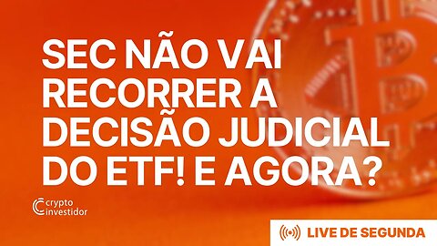 SEC NÃO VAI RECORRER A DECISÃO JUDICIAL DO ETF! E AGORA? Análise do BTC ETH DXY NASDAQ SPX