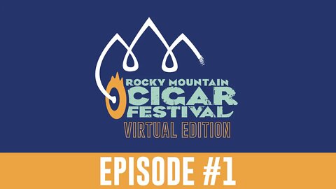 Rocky Mountain Cigar Festival 2020 Virtual Edition - Live with Jonathan Drew (Episode 1)