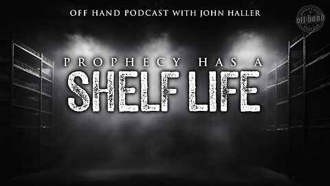 Prophecy Has A Shelf Life
