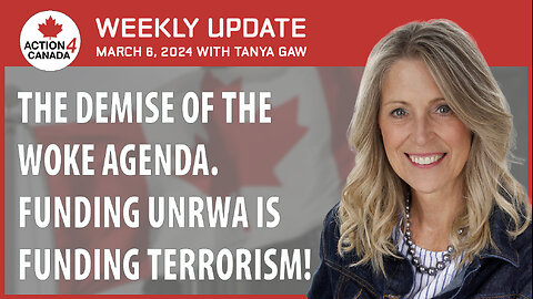 The Demise of the Woke Agenda. Funding UNRWA is Funding Terrorism - Weekly Update: March 6th, 2024