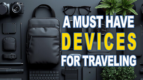 Travel Tech Essentials: Best Devices for traveling - Go Travel