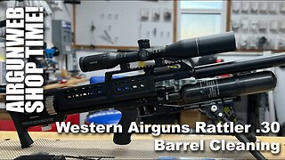 Barrel Cleaning Process on the Western Airguns Rattler .30 Semi-Automatic Big Bore Airgun