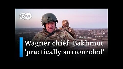 Russian troops and mercenaries surround Bakhmut | DW News