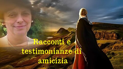 Racconti e testimonianze emozionanti di amicizia per Lucia