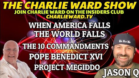 WHEN AMERICA FALLS, THE WORLD FALLS WITH JASON Q & CHARLIE WARD - TRUMP NEWS