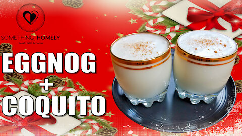 2 types of Christmas Drink - Eggnog - Coquito