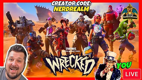 Fortnite Wrecked w/ YOU! Creator Code: NERDREALM Let's Squad Up & Get Some Wins!