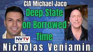 CIA Insider Michael Jaco on Deep State's Time Running Out with Nicholas Veniamin