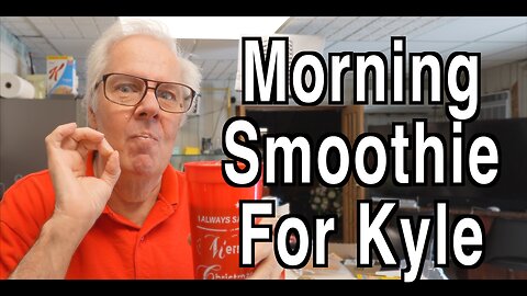 Morning Smoothie - For Kyle