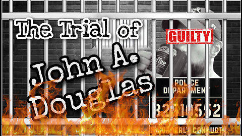The Trial of John A. Douglas
