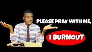 Please pray with me, I burnout | Pastor Paul Weringa.