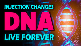 Injection Corrects DNA – Live Forever 01/24/2023