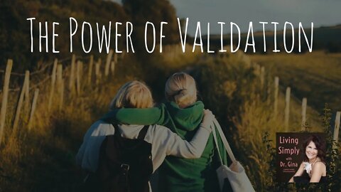 The Power of Validation