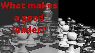 What makes a good leader?