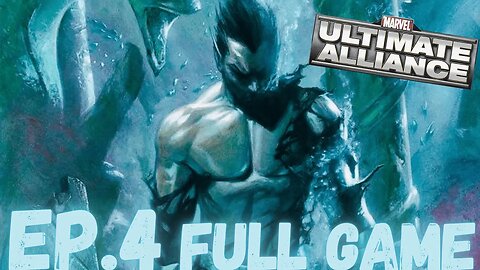 MARVEL: ULTIMATE ALLIANCE GOLD EDITION Gameplay Walkthrough EP.4- Namor King Of Atlantis FULL GAME