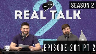Real Talk Web Series Episode 201 Pt 2: “Deuce”