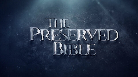 The Preserved Bible Documentary