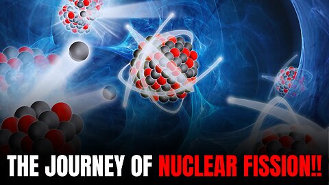 The Journey of Nuclear Fission: From Discovery to Applications