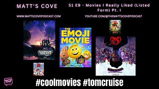 MATT'S COVE - (S1 E9) - Movies I Really liked (Listed Form) Pt. 1