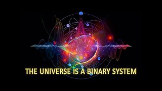 The Universe Is A Binary System And The Manipulation Of Space