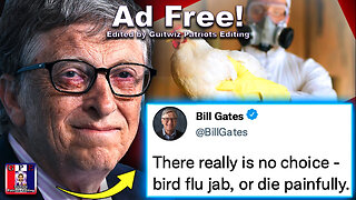 TPV-4.29.24-Gates Insider Admits Elite Planning to Euthanise BILLIONS via Bird Flu Vaccine-Ad Free!