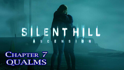 SILENT HILL: Ascension - Chapter 7 - QUALMS