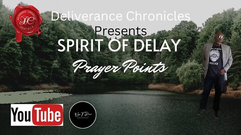 The Spirit of Delay #dlvrnce #deliverancechroniclestv #deliverance #deliverancechronicles