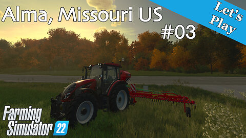 Let's Play | Alma, Missouri US | #03 | Farming Simulator 22