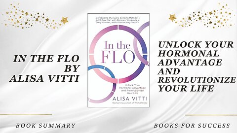 'In the FLO' by Alisa Vitti. Unlock Your Hormonal Advantage and Revolutionize Your Life. Summary